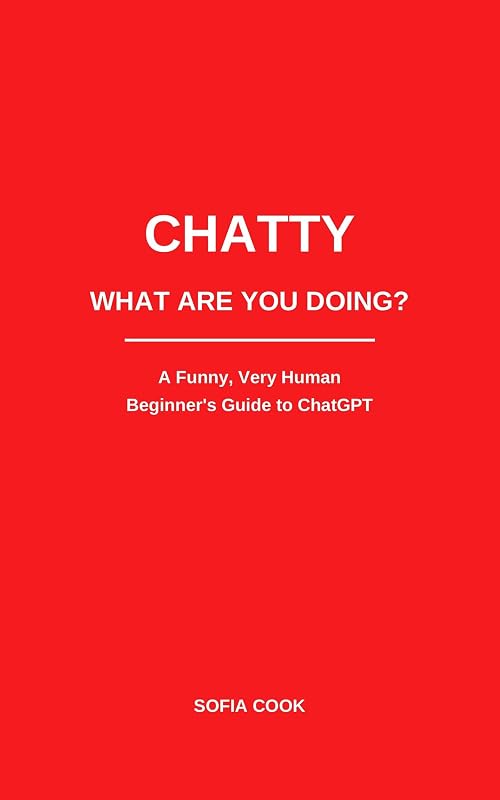 CHATTY What Are You Doing ChatGPT book cover by Sofia Cook